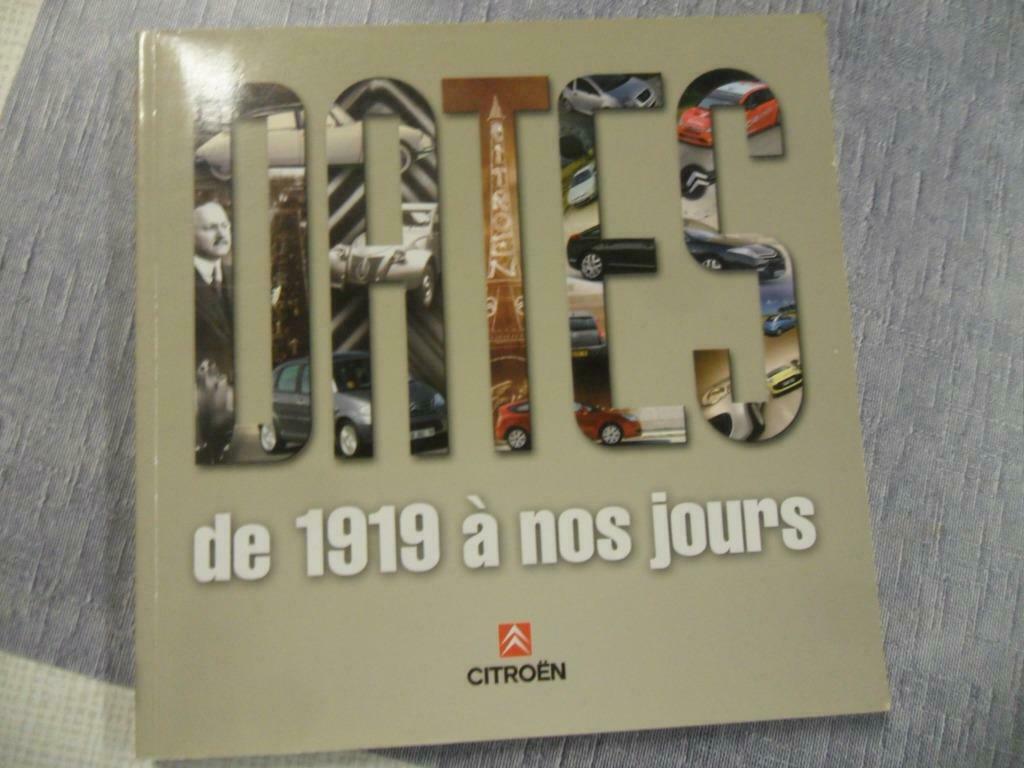dates de 1919 a nos jours citroën, Livres, Autos | Livres, Comme neuf, Citroën, Enlèvement ou Envoi