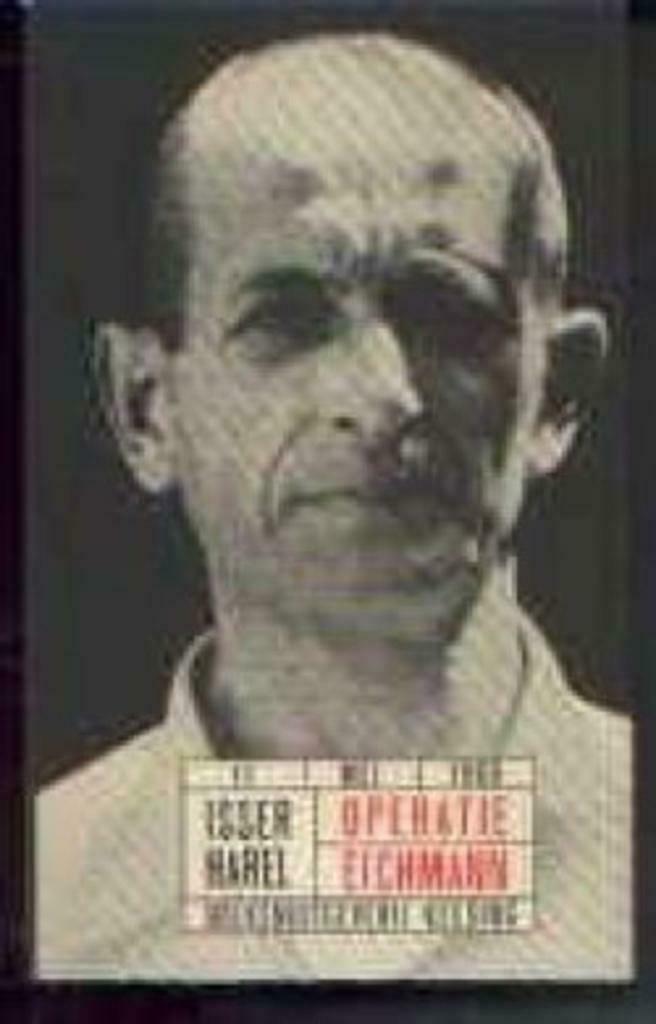 Operatie Eichmann, Isser Harel, Ophalen of Verzenden