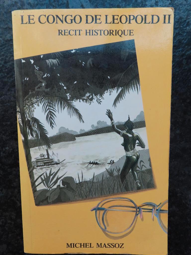 Le Congo de Leopold II Recit Historique Michael Massoz, Boeken, Ophalen, Gelezen