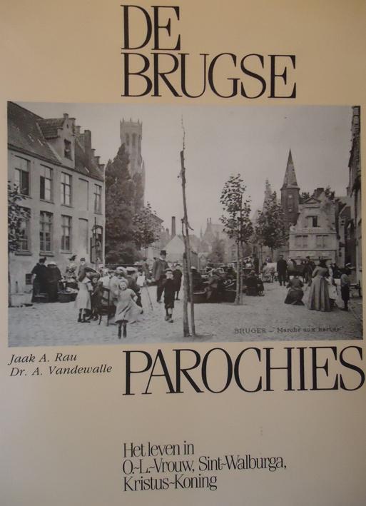 De Brugse parochies. Het leven in O.-L.-Vrouw, Sint Walburga, Enlèvement ou Envoi