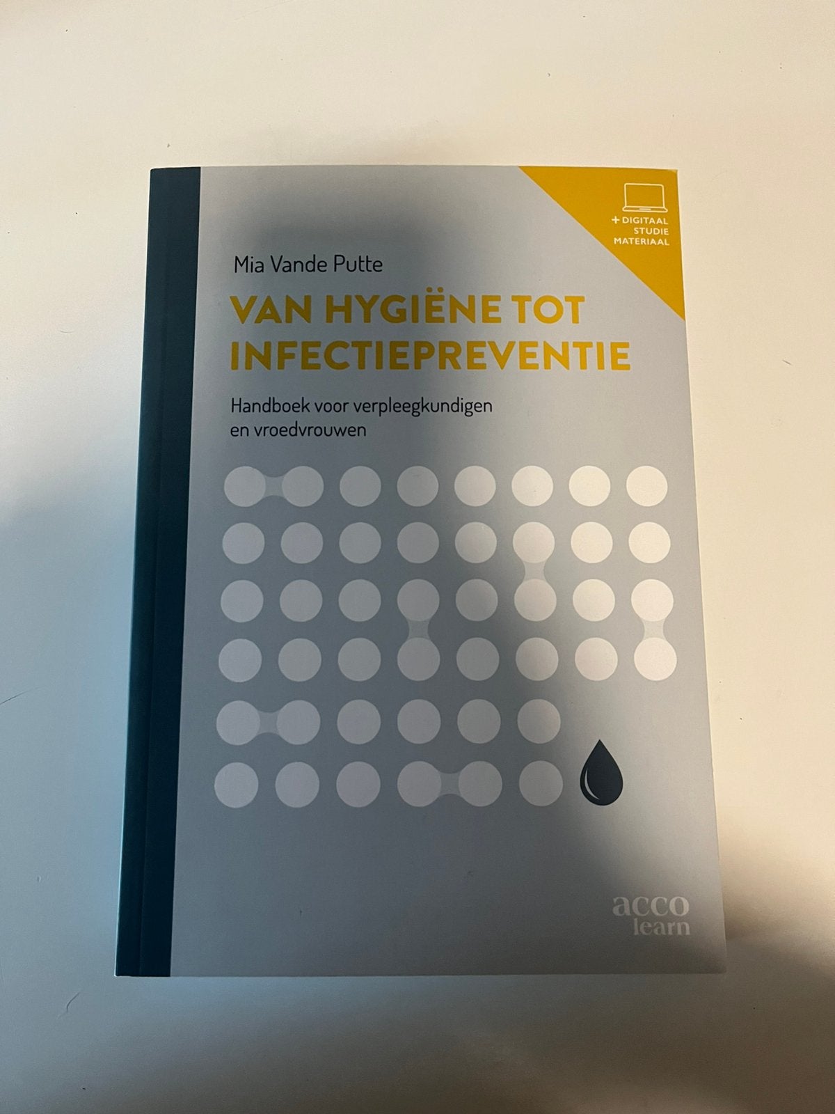 Van hygiëne tot infectiepreventie, ISBN:9789464148640, Boeken, Ophalen of Verzenden, Zo goed als nieuw