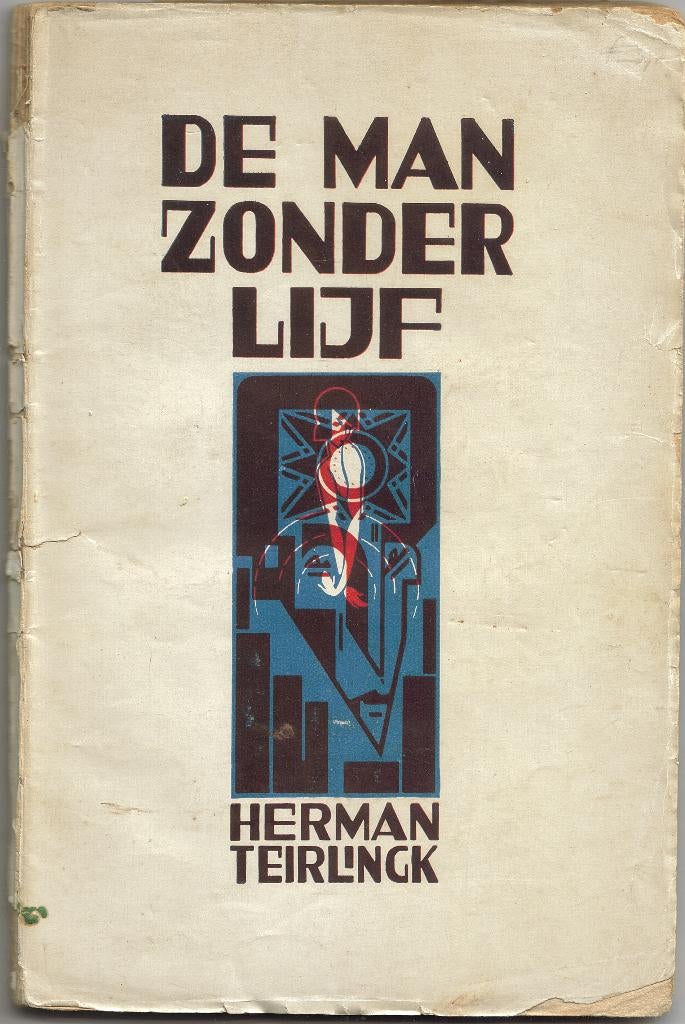 Herman Teirlinck "De Man Zonder Lijf" kaft door Josef Cantré, Herman Teirlinck, Josef Cantré, Toneel, Ophalen, Gelezen