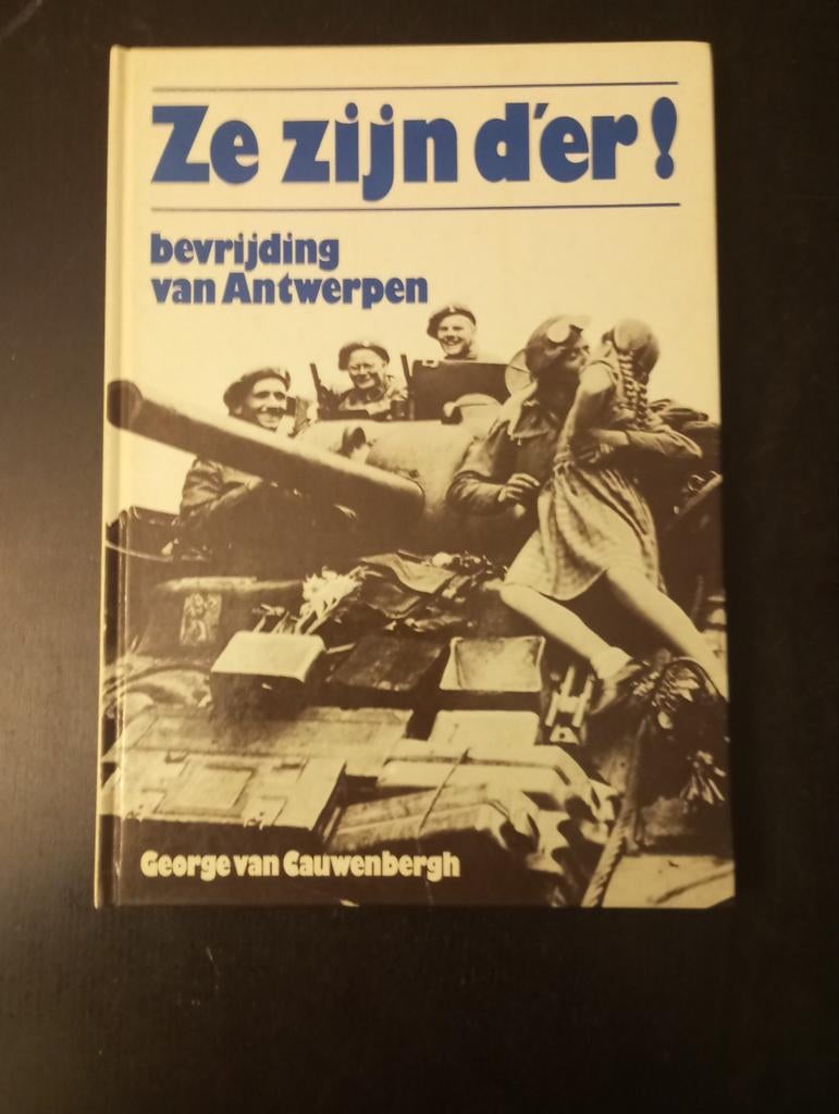 Ze zijn d'er!  Bevrijding van Antwerpen, Ophalen of Verzenden, Zo goed als nieuw