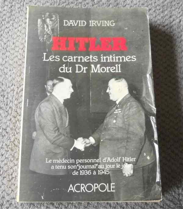 Hitler - Les carnets intimes du Dr Morell (David Irving), Boeken, Ophalen of Verzenden, 20e eeuw of later, Gelezen, Europa