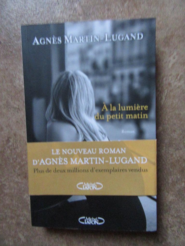 T A la lumière du petit matin Agnès Martin-Lugand Lafont, Enlèvement, Comme neuf