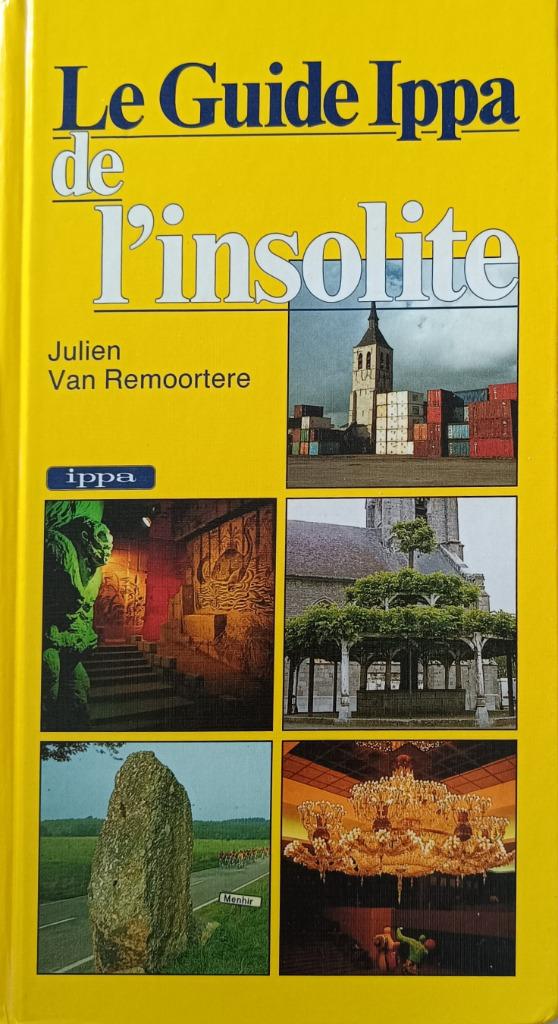 Le guide Ippa de l'insolite : J.V. Remoortere :FORMAT MEDIUM, Ophalen of Verzenden, Gelezen, Julien Van Remoortere