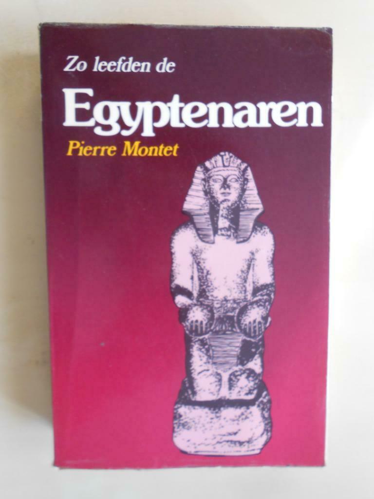Pierre Montet, "Zo leefden de Egyptenaren", Hollandia B.V., Gelezen, Pierre Montet, Ophalen of Verzenden, Afrika