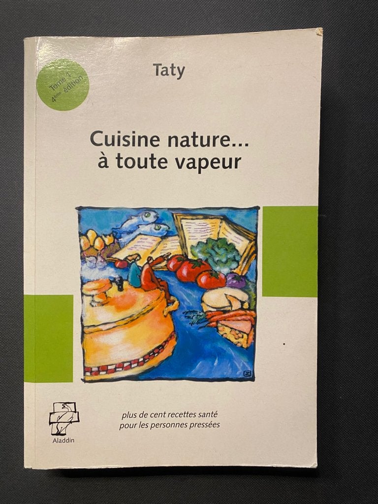 FABULEUX Cuisine nature à toute vapeur par Taty Lauwers, Enlèvement ou Envoi, Utilisé, Taty LAUWERS, Cuisine saine