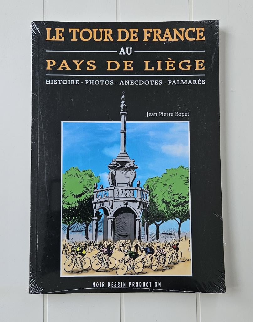 Le Tour de France au Pays de Liège: Histoire - Photos, Neuf, Enlèvement ou Envoi, Course à pied et Cyclisme, Jean Pierre Ropet
