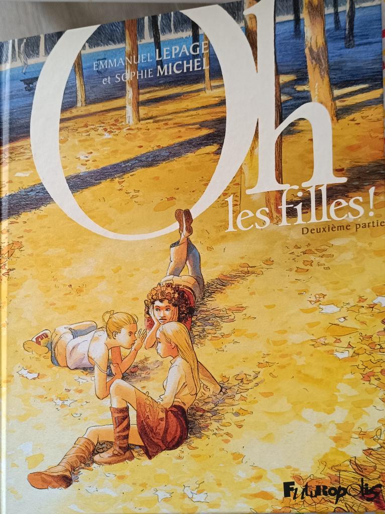 Oh les filles deuxième partie :Sophie Michel Emmanuel Lepage, Livres, BD, Une BD, Enlèvement ou Envoi, Utilisé, Emmanuel Lepage et Sophie Michel