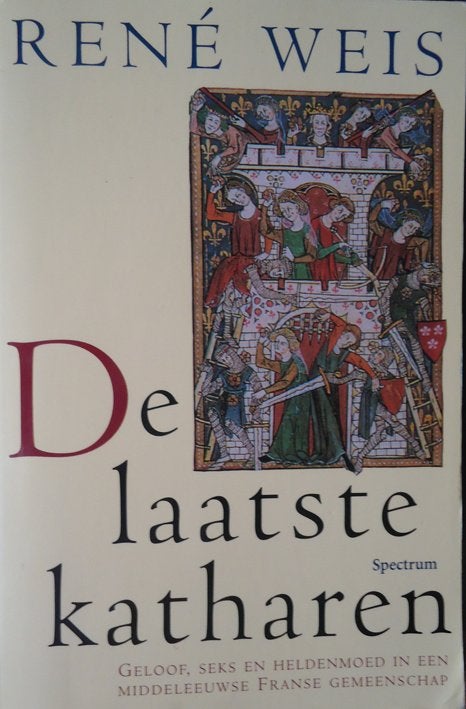 De laatste katharen. Geloof, seks en heldenmoed in een midde, Ophalen of Verzenden