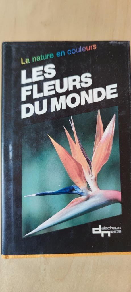 Les fleurs du monde - reeks La nature en couleurs, Boeken, Natuur, Bloemen, Planten en Bomen, Ophalen of Verzenden, Zo goed als nieuw