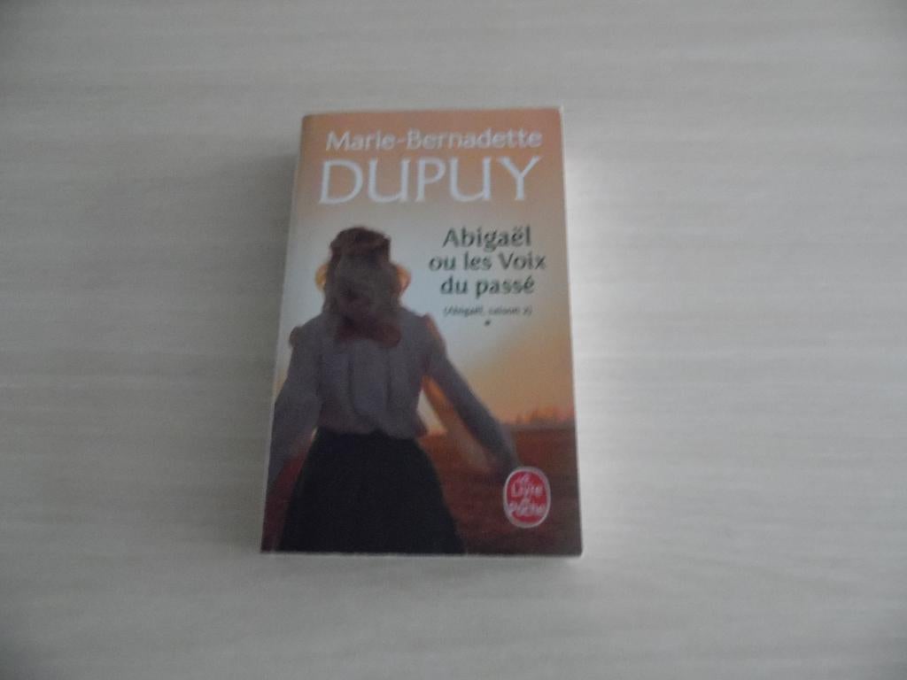 ABIGAËL OU LES VOIX DU PASSÉ    MARIE-BERNADETTE DUPUY, Comme neuf, Europe autre, Enlèvement ou Envoi, Marie bernadette Dupuy