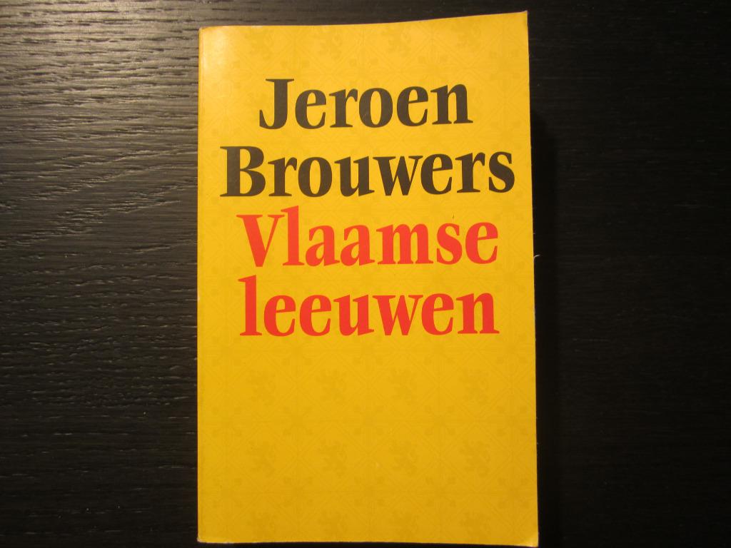 Vlaamse leeuwen   -Jeroen Brouwers-, Ophalen of Verzenden