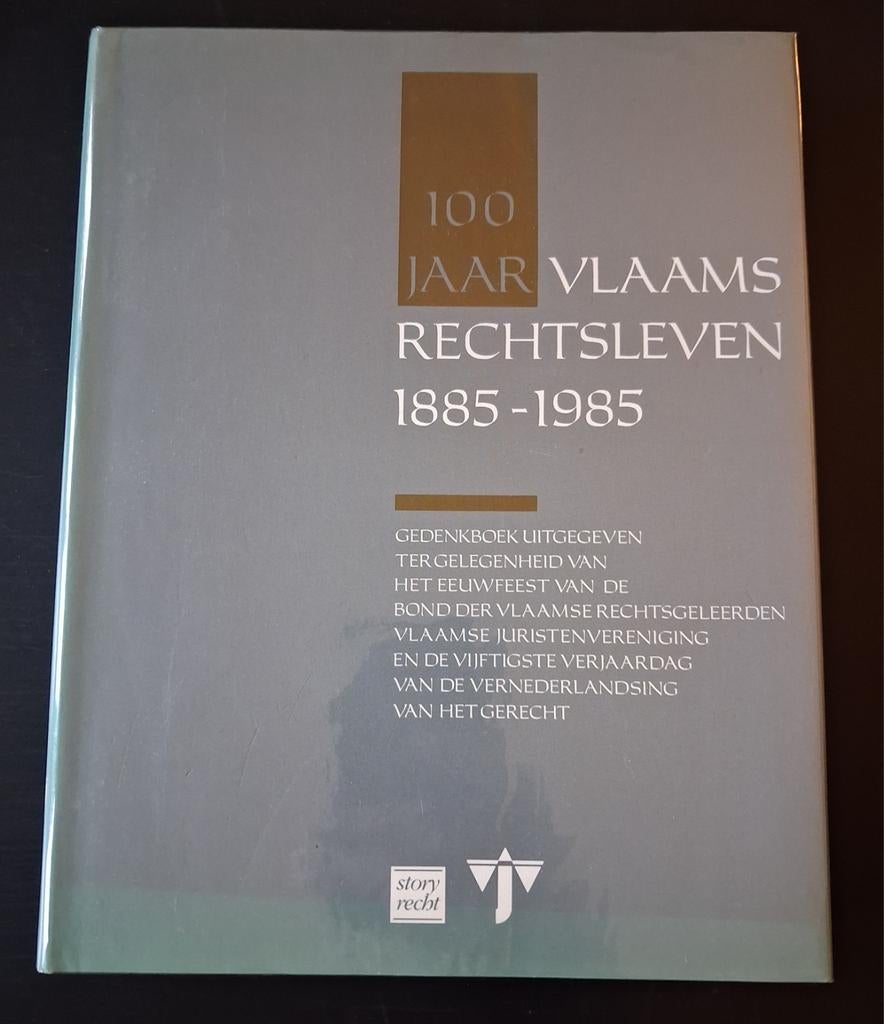 100 JAAR VLAAMS RECHTSLEVEN 1885 - 1985, Herman Van Goethem, Boeken, Ophalen of Verzenden