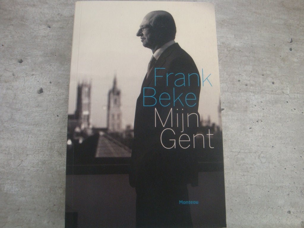 FRANK BEKE - MIJN GENT- GESIGNEERD !!, Boeken, Ophalen of Verzenden, Gelezen