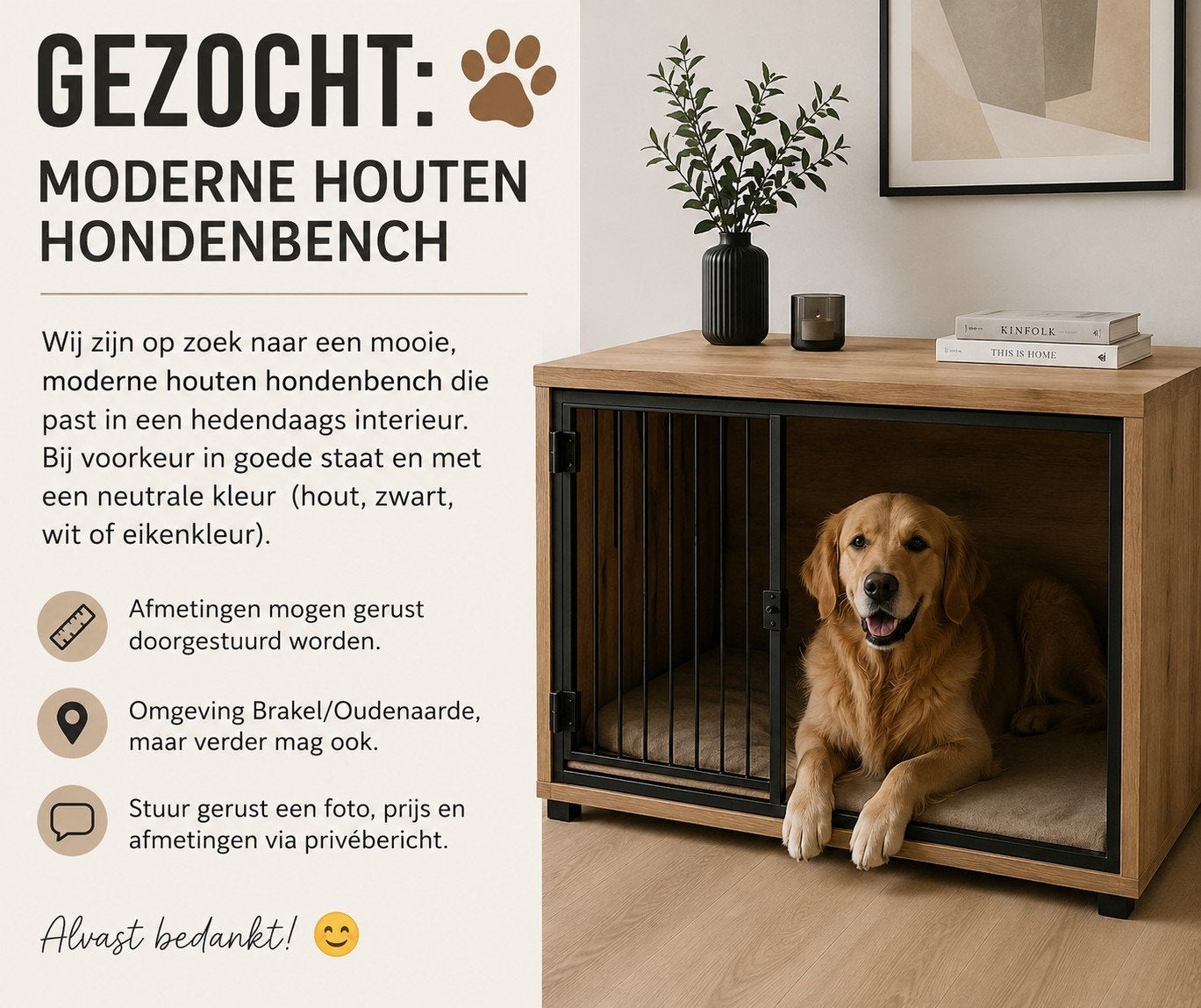 Gezocht: Moderne houten hondenbench, Enlèvement