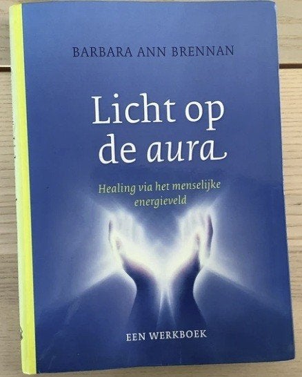 Licht op de aura, Barbara Ann Brennan, Boeken, Ophalen of Verzenden, Zo goed als nieuw