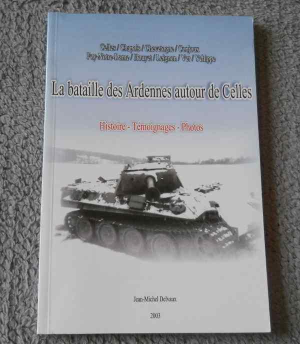 La bataille des Ardennes autour de Celles - Houyet Leignon, Livres, Guerre & Militaire, Utilisé, Deuxième Guerre mondiale, Enlèvement ou Envoi