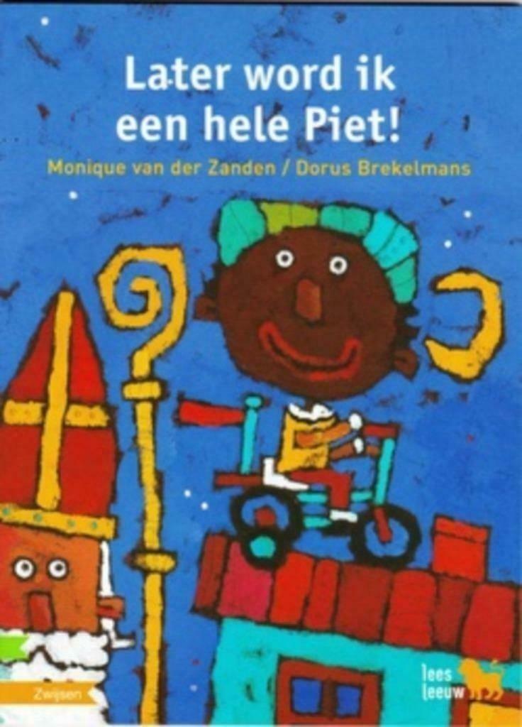 Later word ik een hele Piet - Monique van der Zanden, Ophalen of Verzenden, Zo goed als nieuw