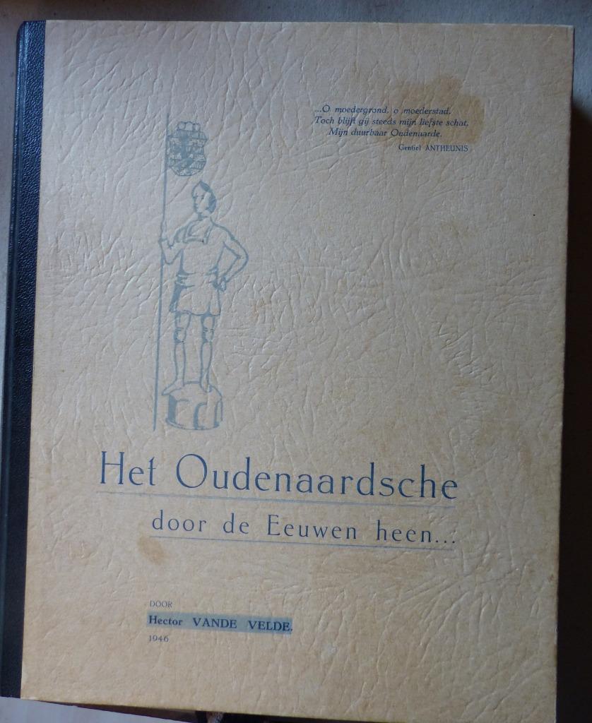 OUDENAARDE DOOR DE EEUWEN HEEN, 1946, dr HECTOR VAN DE VELDE, Ophalen of Verzenden, HECTOR VAN DE VELDE, 20e eeuw of later, Gelezen