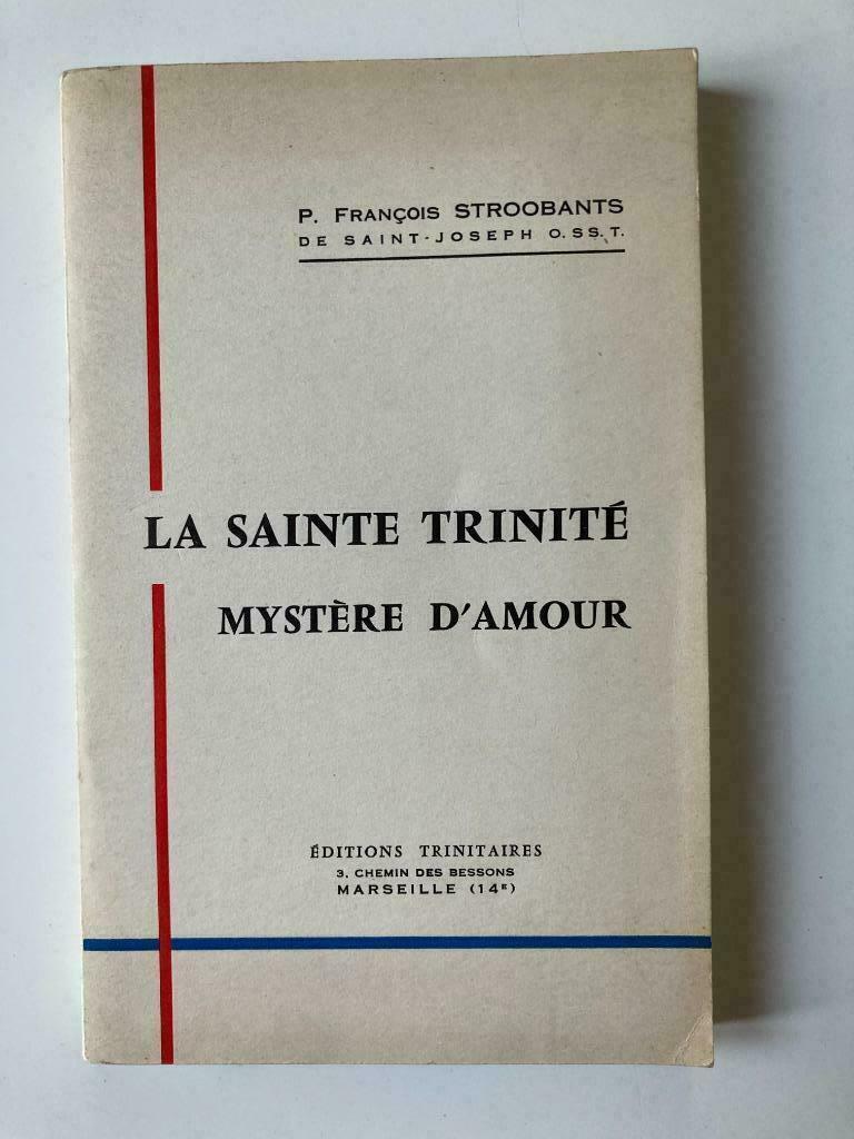 La Sainte Trinité - Mystère d'Amour - P. F. Stroobants, Ophalen of Verzenden
