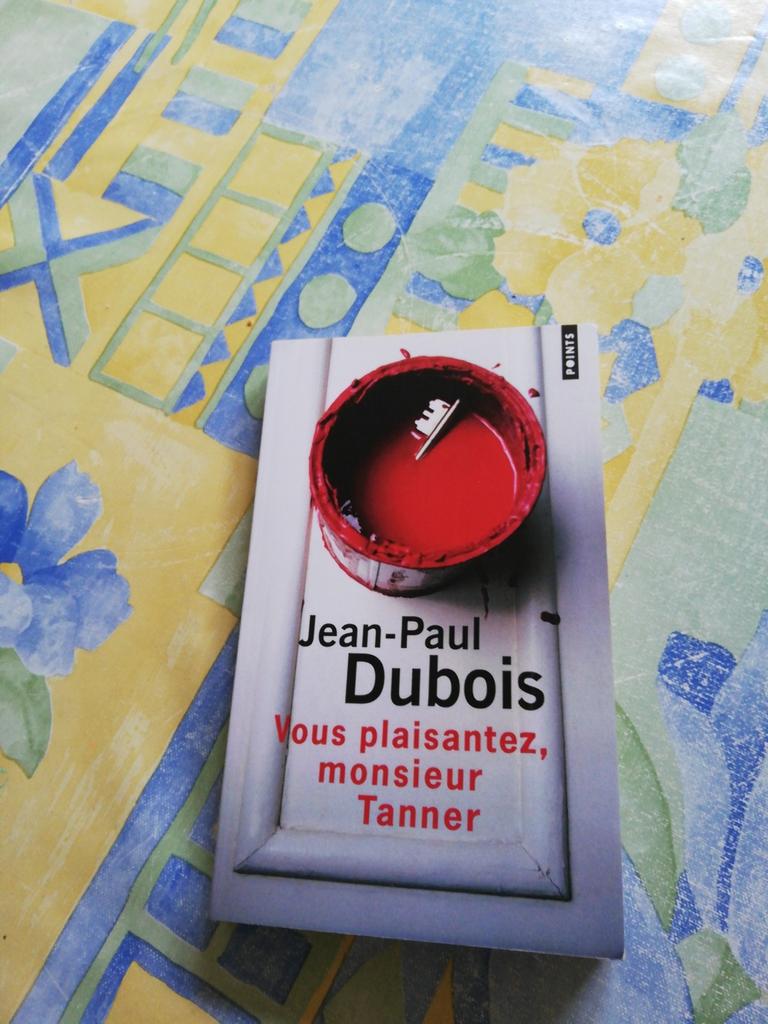 Jean-Paul Dubois. Vous plaisantez, Monsieur Tanner., Enlèvement ou Envoi, Comme neuf