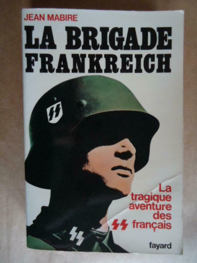 JEAN MABIRE LA BRIGADE FRANKREICH LA TRAGIQUE AVENTURE DES S, Enlèvement ou Envoi, Utilisé