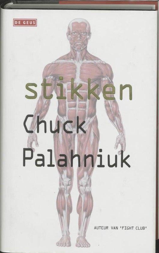 Stikken / Chuck Palahniuk, Ophalen of Verzenden, Zo goed als nieuw