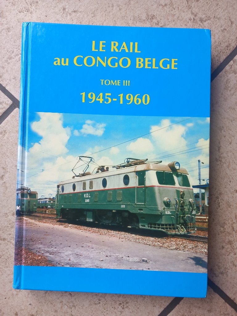 Le rail au Congo belge - Tome 3 1945-1960, Ophalen of Verzenden, Gelezen, Trein