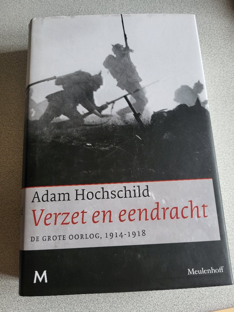Verzet en eendracht 1914-1918, Livres, Guerre & Militaire, Enlèvement ou Envoi, Comme neuf, Adam Hochschild