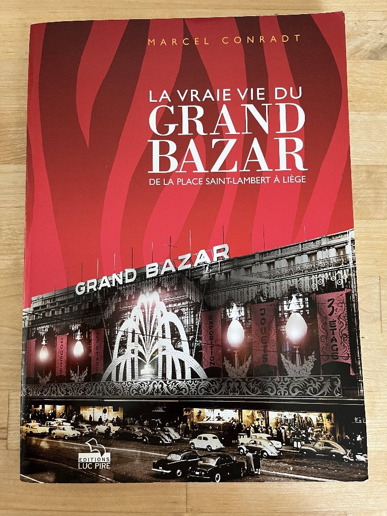 La vraie vie du Grand bazar de Liège livre, Boeken, Geschiedenis | Nationaal, Ophalen of Verzenden, Marcel Conradt, 20e eeuw of later