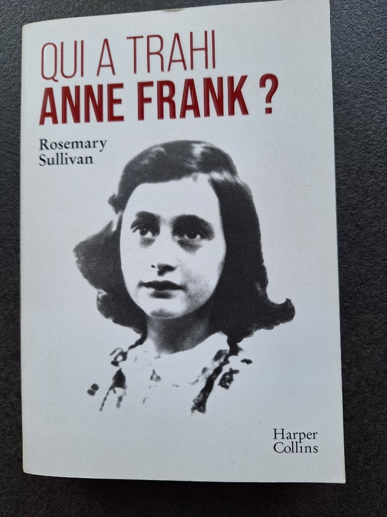 Qui a trahi Anne Frank? - Rosemary Sullivan, Livres, Romans historiques, Enlèvement, Comme neuf, Rosemary Sullivan