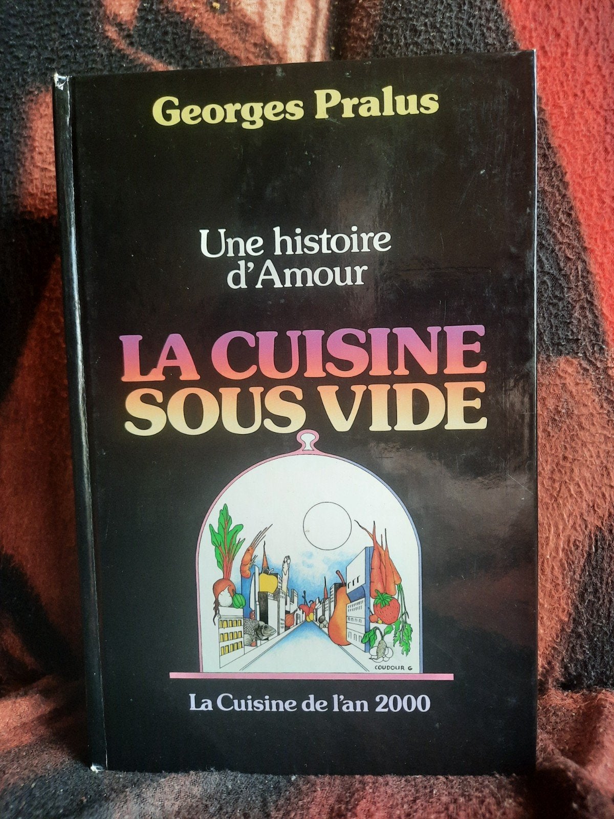 Georges Pralus La Cuisine Sous Vide 1985, Enlèvement ou Envoi, France, Utilisé, Georges Pralus