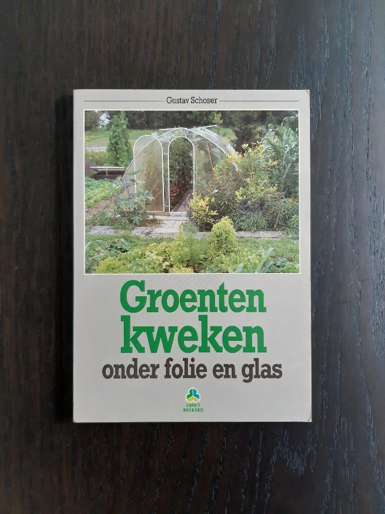 Boek: Groenten kweken - onder folie en glas, Boeken, Wonen en Tuinieren, Ophalen of Verzenden, Nieuw