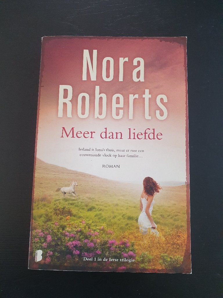 Meer dan liefde : Deel 1 Ierse trilogie Nora Roberts, Ophalen of Verzenden, Gelezen, Nora Roberts