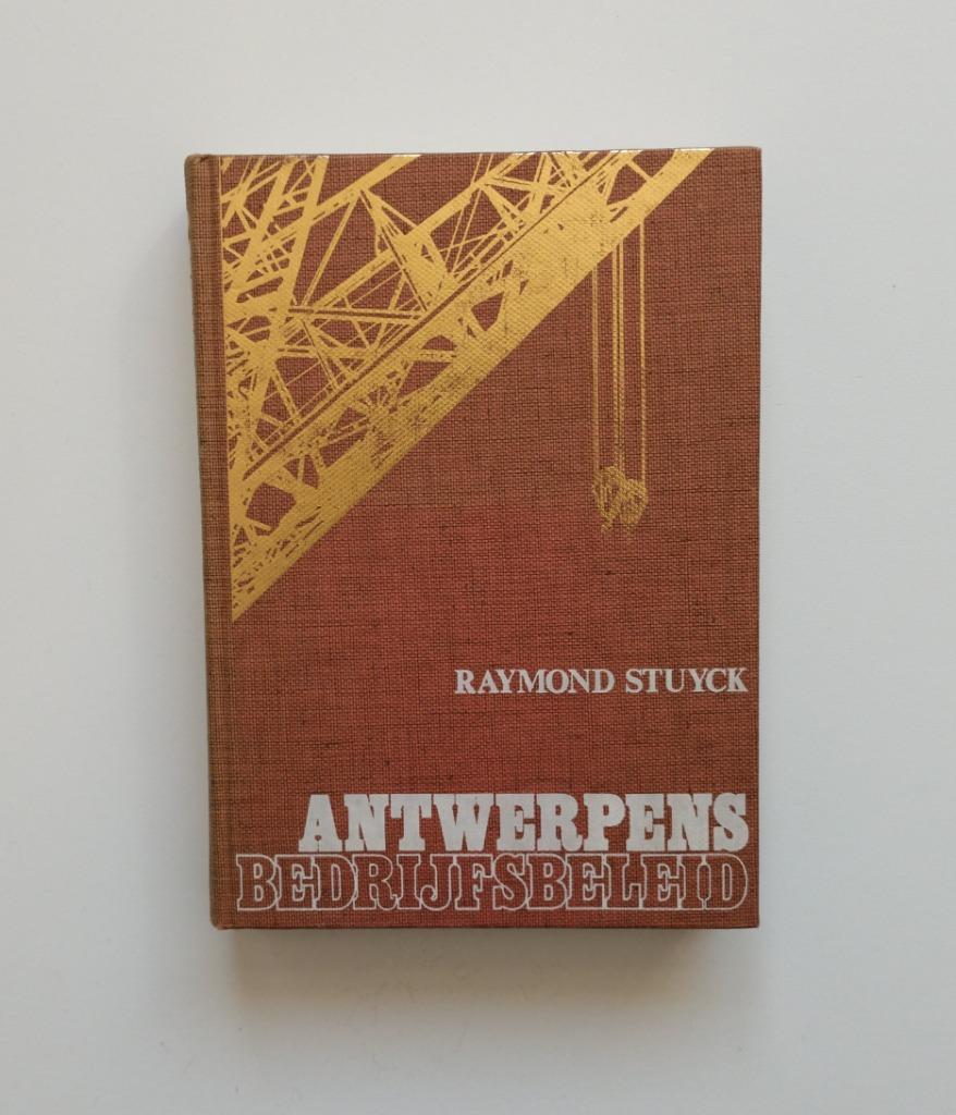 Antwerpens bedrijfsbeleid (Raymond Stuyck), Boeken, Ophalen of Verzenden, Zo goed als nieuw, Raymond Stuyck