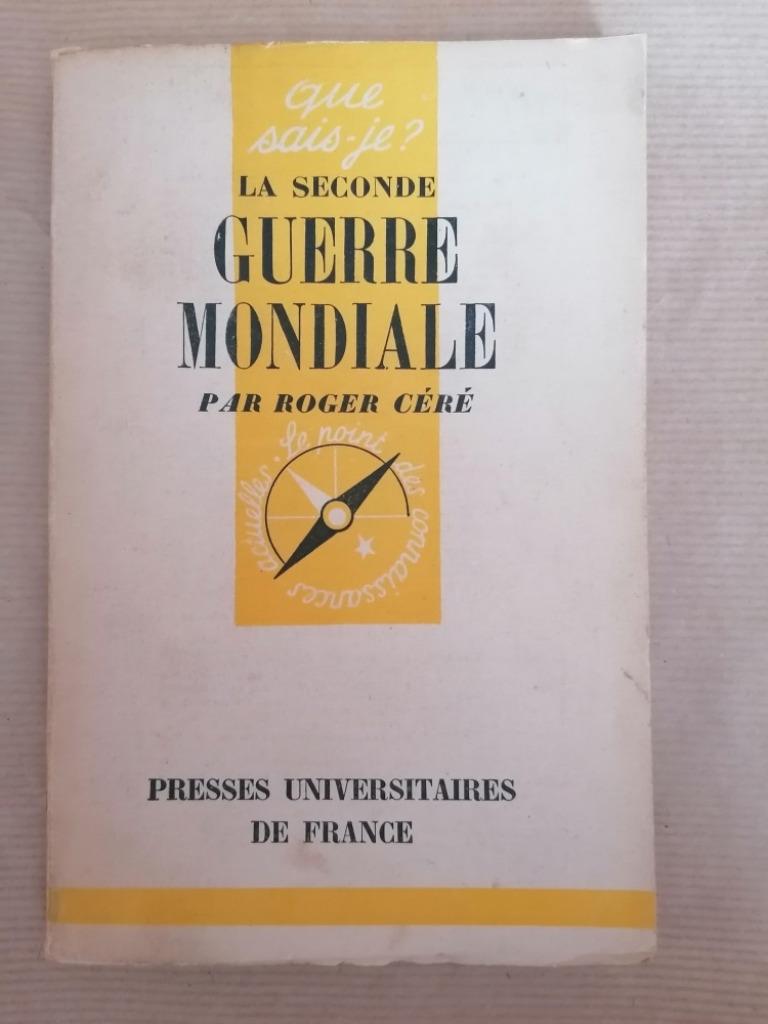 Que sais-je? La Seconde Guerre Mondiale Par Roger Céré, Livres, Enlèvement ou Envoi, Utilisé