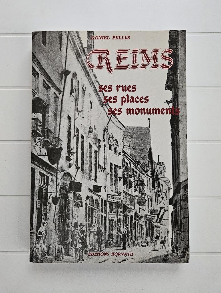 Reims : à travers ses rues, places et monuments, Enlèvement ou Envoi, Utilisé, Daniel Pellus