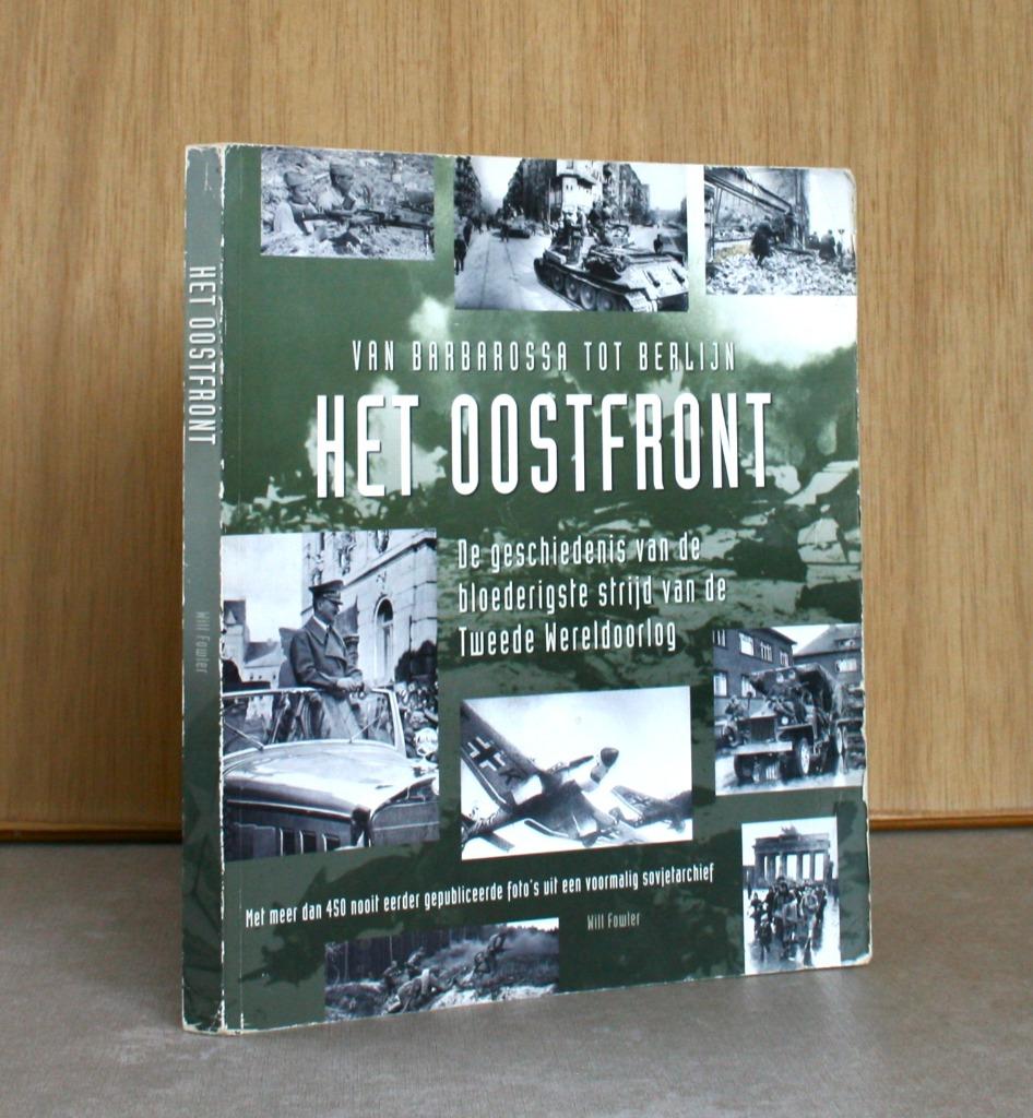Het Oostfront. Van Barbarossa tot Berlijn. - 9 euro, Ophalen of Verzenden, Wim Fowler, Tweede Wereldoorlog, Gelezen