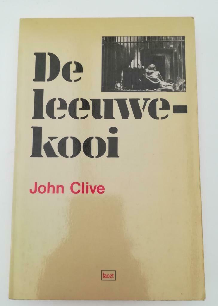 De Leeuwekooi (John Clive), Boeken, John Clive, Ophalen of Verzenden, Algemeen, Tweede Wereldoorlog