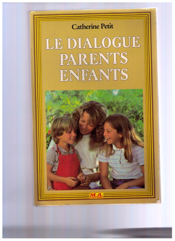 Le dialogue parents - enfants, Catherine Petit M.A. éditions, Enlèvement ou Envoi, Psychologie sociale, Utilisé, Catherine Petit