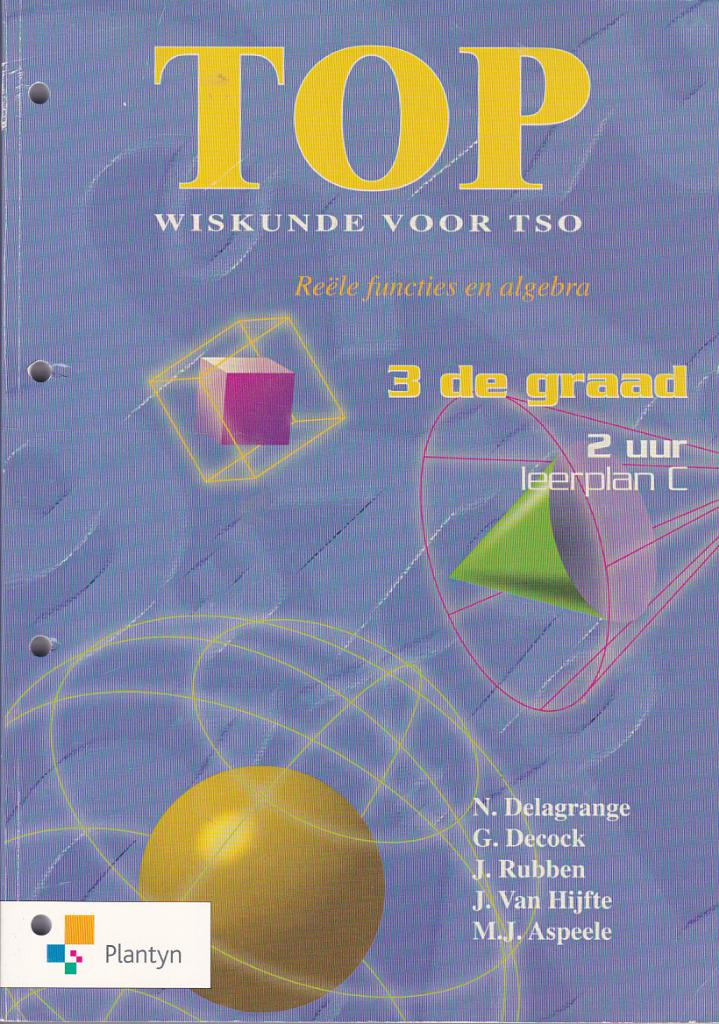 TOP.  Wiskunde voor TSO. Reële functies en algebra., Boeken, N. Delagrange e.a., Ophalen of Verzenden, Zo goed als nieuw, Wiskunde B