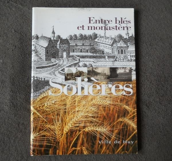Solières Entre blés et monastère - Ben-Ahin Huy, Boeken, Geschiedenis | Nationaal, Ophalen of Verzenden, Gelezen