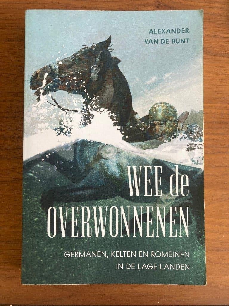 Wee de overwonnenen - Alexander Van De Bunt, Enlèvement ou Envoi, Comme neuf