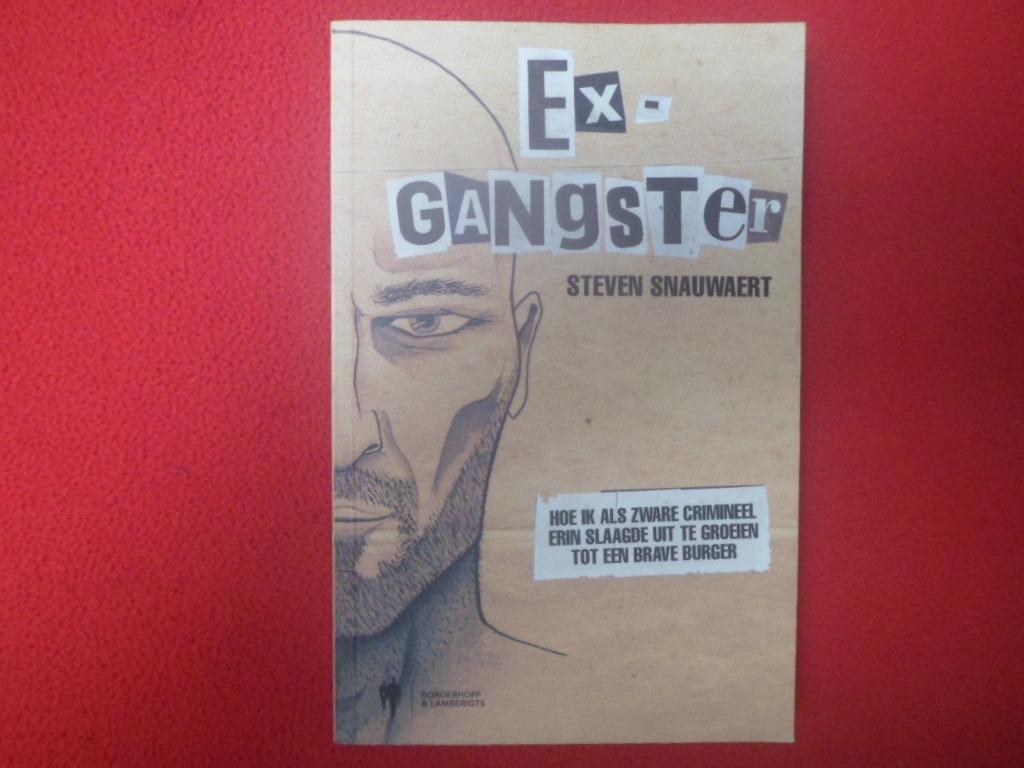 Steven Snauwaert: Ex-gangster, Boeken, Gelezen, Ophalen of Verzenden, Juridisch en Recht, Steven Snauwaert