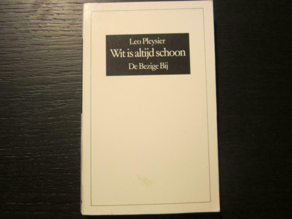 Wit is altijd schoon  -Leo Pleysier-, Boeken, Ophalen of Verzenden