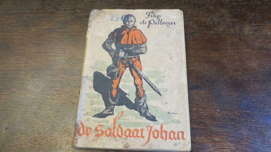 Oud boek ,,DE SOLDAAT JOHAN,, van Filip de Pillecyn v. 1939, Ophalen of Verzenden, FILIP DE PILLECYN