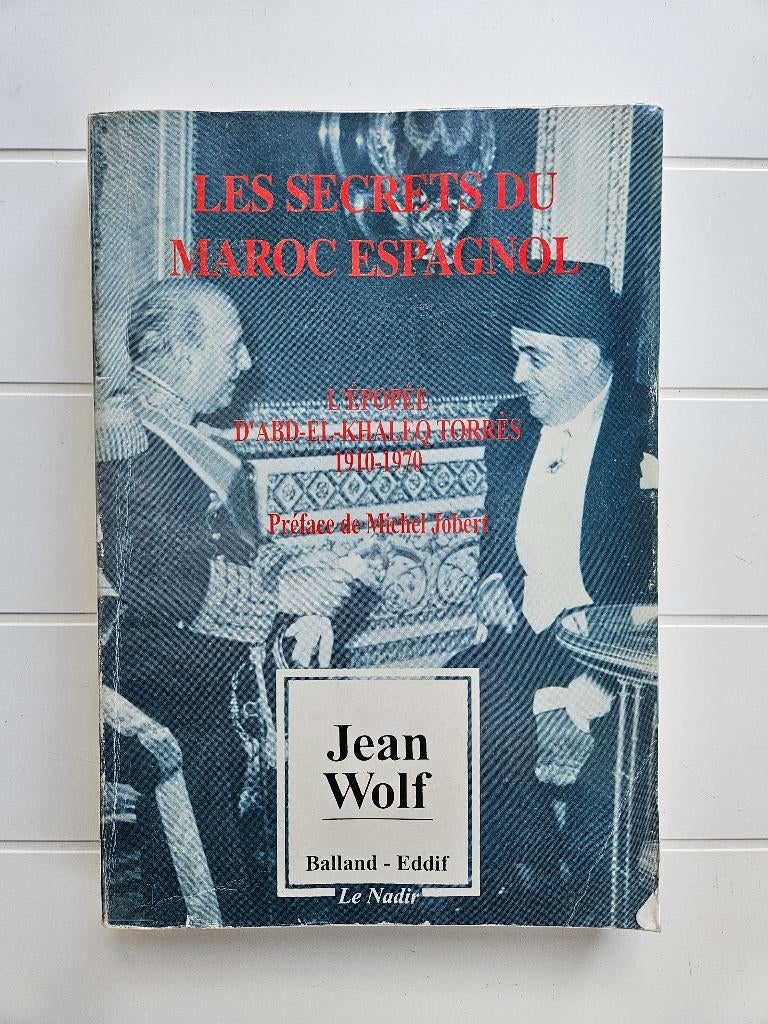 Les Secrets du Maroc espagnol : l'épopée d'Abd-el-Khaleq Tor, Enlèvement ou Envoi, Utilisé, Jean Wolf