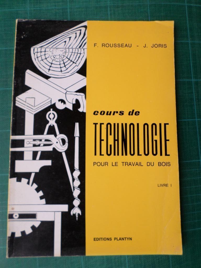 Cours de technologie pour le travail du bois - 1985 - 73 p, Livres, Technique, F. Rousseau – J. Joris, Enlèvement ou Envoi, Utilisé